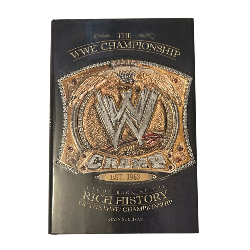 The WWE Championship A Look Back At History of The WWE Championship Hardcover